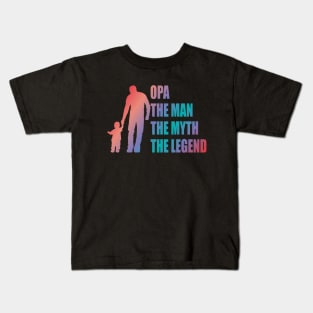 opa the man the myth the legend Kids T-Shirt